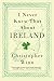 I Never Knew That About Ireland by Christopher Winn