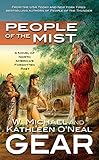 People of the Mist: A Novel of North America's Forgotten Past by Kathleen O'Neal Gear, W. Michael Gear