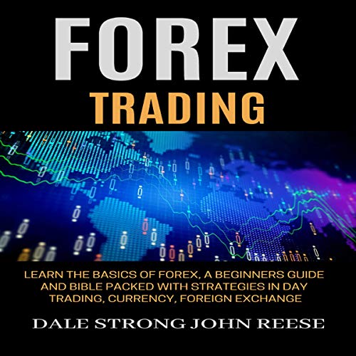 !Best Forex Trading: Learn the Basics of Forex, a Beginners Guide and Bible Packed with Strategies in Day WORD