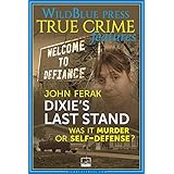 Dixie's Last Stand: Was It Murder or Self-Defense?