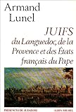Juifs Du Languedoc, de La Provence Et Des Etats Francais Du Pape (Collections Spiritualites) (French by 