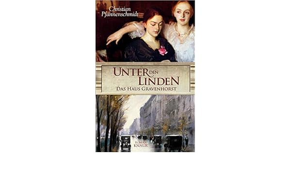 Unter Den Linden Das Haus Gravenhorst 9783426661789 Amazon Com
