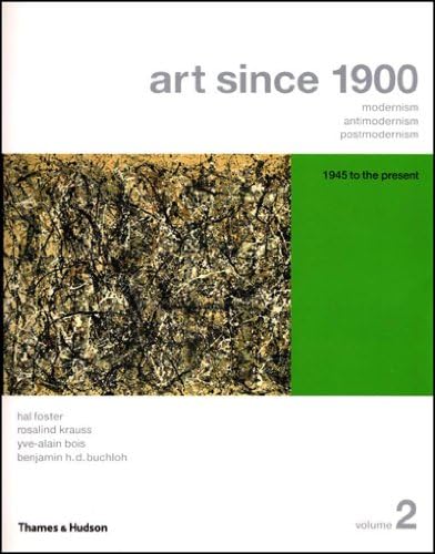 Art Since 1900: Modernism, Antimodernism, Postmodernism, 1900 to