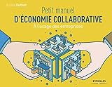 Petit manuel d'économie collaborative: A l'usage des entreprises. (EYROLLES) (French Edition) by 
