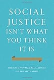 Social Justice Isn't What You Think It Is