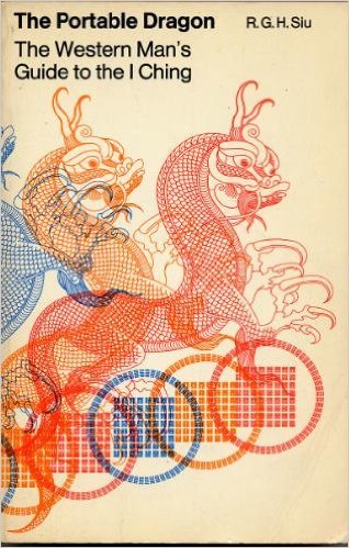 The Portable Dragon: The Western Man's Guide to the I Ching