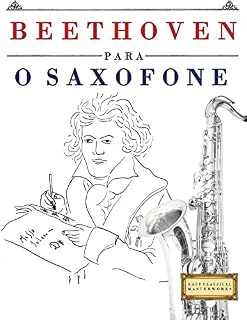 Livro Beethoven para o Saxofone: 10 peças fáciles para o Saxofone livro para principiantes