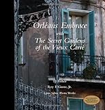 Orleans Embrace with The Secret Gardens of the Vieux Carre cover