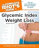 The Complete Idiot's Guide to Glycemic Index Weight Loss, 2nd Edition (Idiot's Guides)