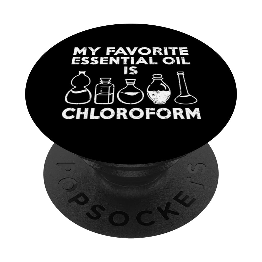 My Favorite Essential Oil is Chloroform Funny Gift PopSockets Swappable PopGrip
