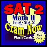 SAT II Prep Test MATH LEVEL II Part 2 - ALGEBRA 2-TRIG Flash Cards--CRAM NOW!--SAT 2 Exam Review Book & Study Guide (SAT II Cram Now! 9)