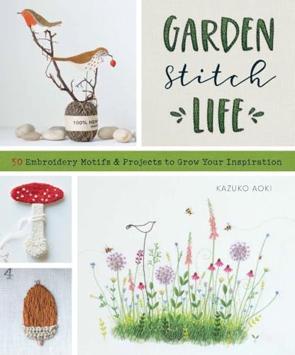 The Cross-Stitch Garden: Over 70 cross-stitch motifs with 20