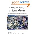 The Healing Power of Emotion: Affective Neuroscience, Development &amp; Clinical Practice (Norton Series on Interpersonal Neurobiology (Hardcover))