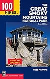 100 Hikes in The Great Smoky Mountains National Park, Second Edition by Russ Manning