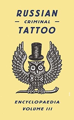 Russian Criminal Tattoo Encyclopaedia Volume III: FUEL
