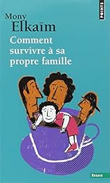 Comment survivre à sa propre famille