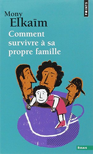 Comment survivre à sa propre famille