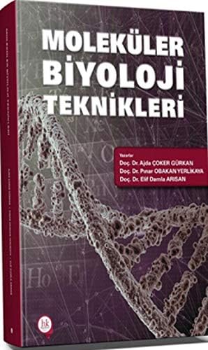 Molekuler Biyoloji Teknikleri Doc Dr Elif Damla Arisan Doc Dr Pinar Obakan Yerlikaya Doc Dr Ajda Coker Gurkan Amazon Com Tr Kitap