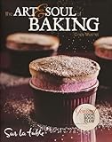 The Art & Soul of Baking The Art & Soul of Baking
