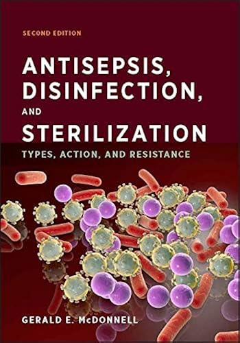 Download Antisepsis, Disinfection, and Sterilization: Types, Action, and Resistance PDF