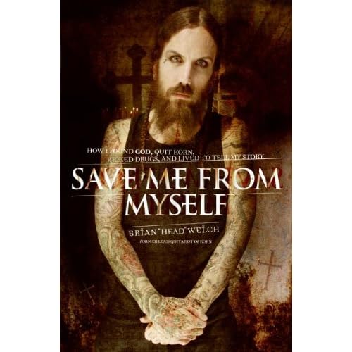Save Me from Myself: How I Found God, Quit Korn, Kicked Drugs, and Lived to Tell My Story Save Me from Myself: How I Found God, Quit Korn, Kicked Drugs, and Lived to Tell My Story