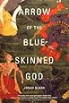 Arrow of the Blue-Skinned God: Retracing the Ramayana Through India