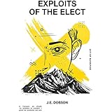 Exploits of the Elect: Act of Sacrifice (Volume 1)