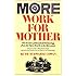 More Work For Mother: The Ironies Of Household Technology From The Open Hearth To The Microwave