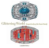 Glittering World: Navajo Jewelry of the Yazzie Family