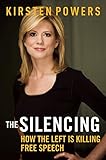The Silencing: How the Left is Killing Free Speech