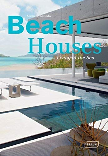 Beach Houses: Living at the Sea (BRAUN) by Michelle Galindo