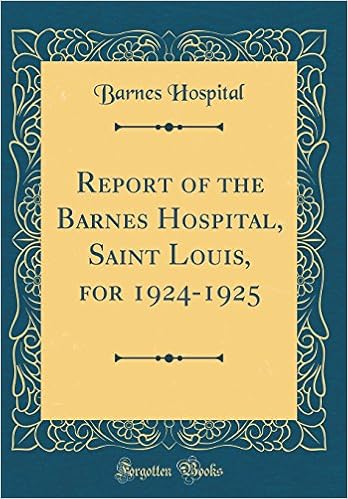 Report Of The Barnes Hospital Saint Louis For 1924 1925 Classic