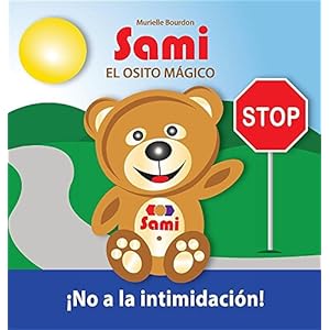 Sami El Osito Magico: No a la Intimidacion!: (Full-Color Edition) (Spanish Edition)