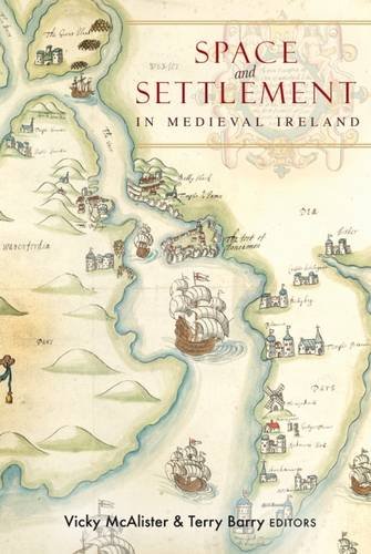 Space and Settlement in Medieval Ireland by