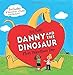 Danny and the Dinosaur: First Valentine's Day