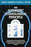 The Anthropic Cosmological Principle (Oxford Paperbacks) by John D. Barrow, Frank J. Tipler