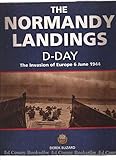 Hardcover The Normandy Landings D-Day: The Invasion of Europe 6 June 1944 Book