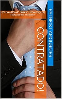 Livro Contratado!: Um Guia Rápido Para se Diferenciar no Mercado de Trabalho