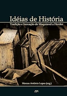 Livro Ideias de história:: tradição e inovação de Maquiavel a Herder