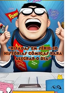 Livro Risadas em Série: 10 Histórias Cômicas para Alegrar o Dia: Uma Coletânea de Aventuras Divertidas e Situações Inusitadas