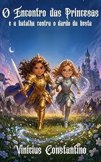 Livro O Encontro das Princesas e a batalha contra o Dardo da Besta