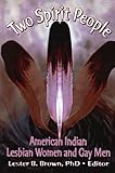 Two Spirit People: American Indian Lesbian Women and Gay Men (Monograph Published Simultaneously As by Lester B. Brown
