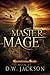 Master Mage (Reawakening Saga Book 6)
