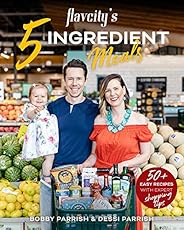 Flavcity's 5 Ingredient Meals: 50 Easy & Tasty Recipes Using the Best Ingredients from the Grocery Sto