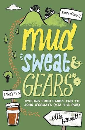 Amazoncom Mud Sweat And Gears Cycling From Lands End To - 