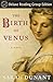 The Birth of Venus (Random House Reader's Circle Deluxe Reading Group Edition): A Novel