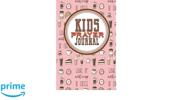 Kid S Prayer Journal Daily Devotion And Prayer Prayer