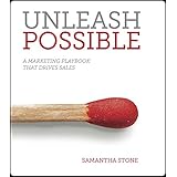 Unleash Possible: A Marketing Playbook That Drives B2B Sales