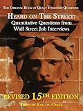 Heard on the Street: Quantitative Questions from Wall Street Job Interviews