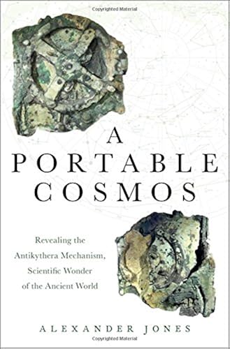Download A Portable Cosmos: Revealing the Antikythera Mechanism, Scientific Wonder of the Ancient World PDF